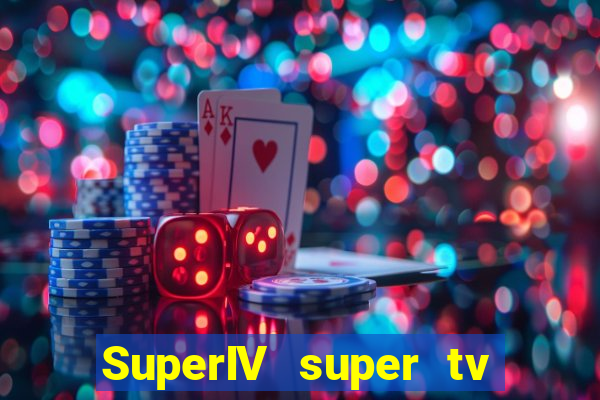 SuperIV super tv ao vivo super tv ao vivo - site para