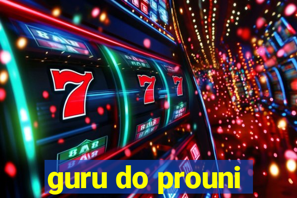 guru do prouni