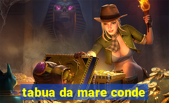 tabua da mare conde