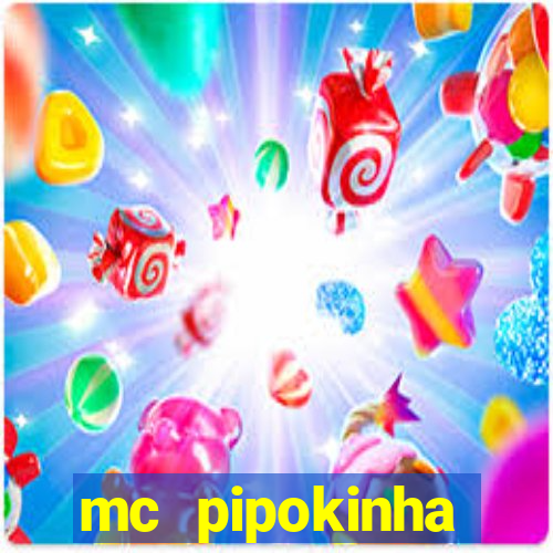mc pipokinha privacy vazados