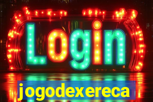 jogodexereca