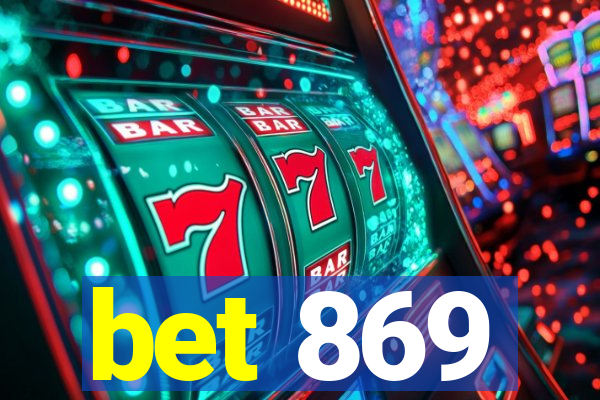 bet 869