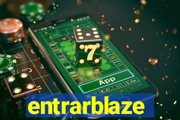 entrarblaze