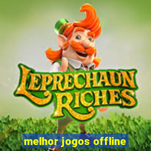 melhor jogos offline
