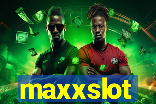 maxxslot