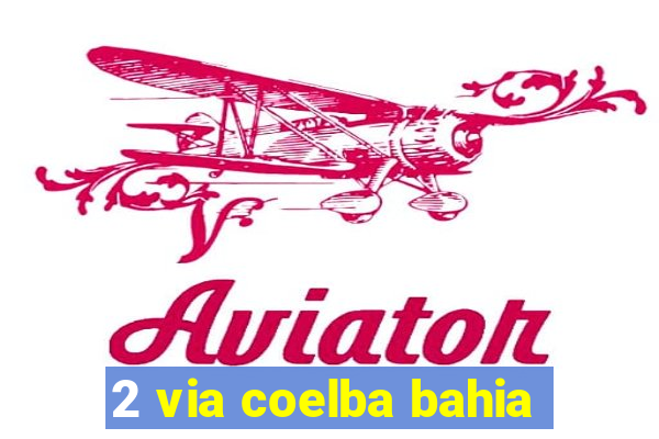2 via coelba bahia