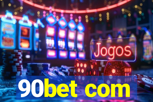 90bet com