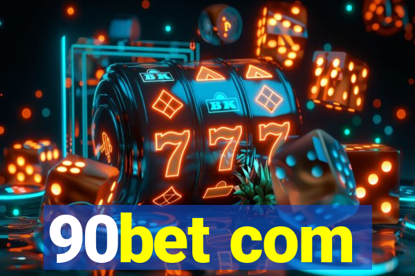 90bet com
