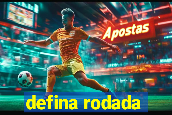 defina rodada