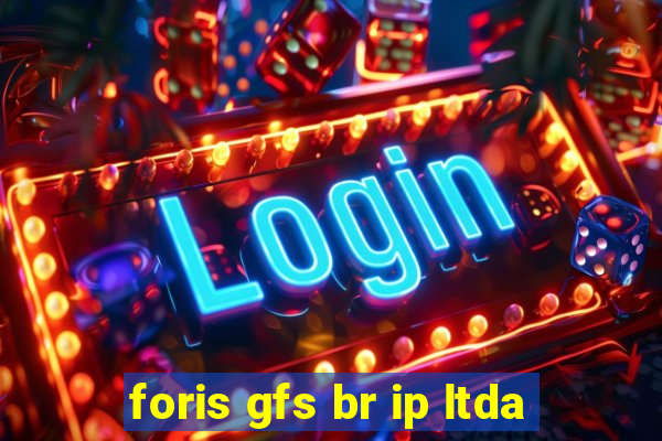 foris gfs br ip ltda