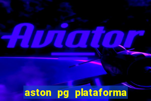 aston pg plataforma de jogos