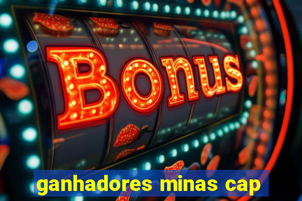 ganhadores minas cap