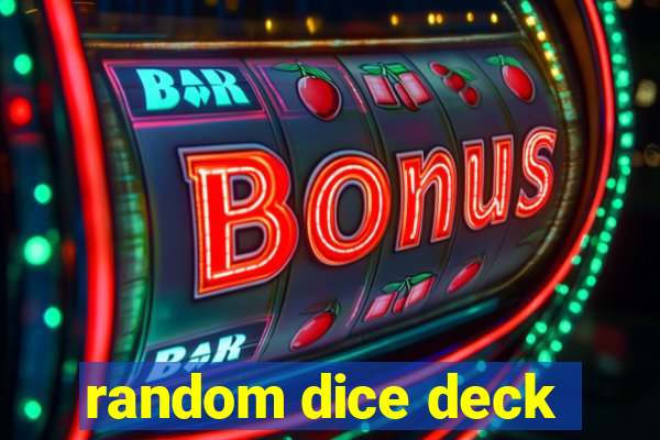random dice deck
