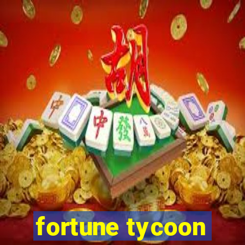 fortune tycoon
