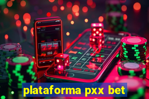 plataforma pxx bet