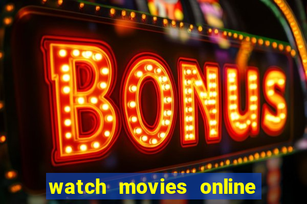 watch movies online for free