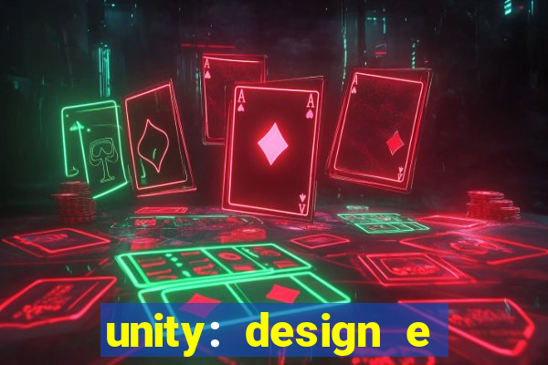 unity: design e desenvolvimento de jogos pdf