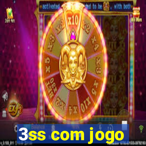 3ss com jogo