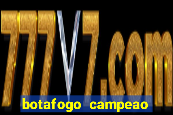 botafogo campeao brasileiro roubado