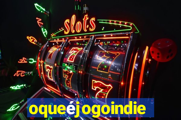 oqueéjogoindie
