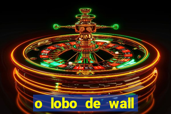 o lobo de wall street filme online