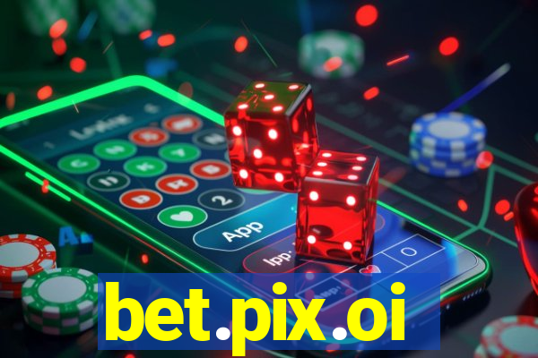 bet.pix.oi