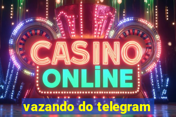 vazando do telegram