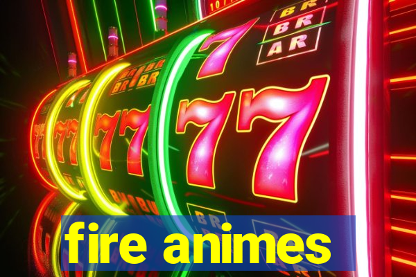 fire animes