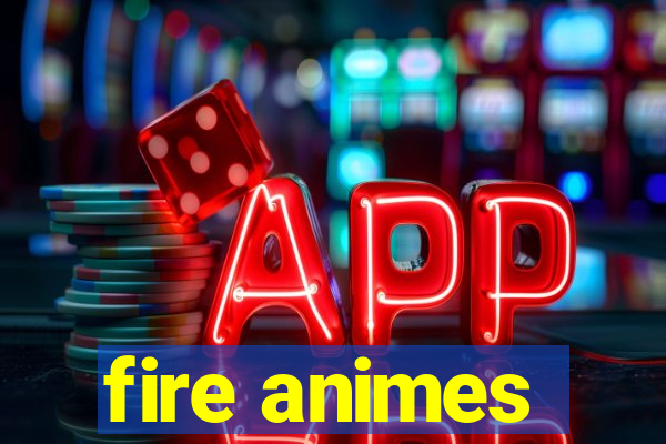 fire animes