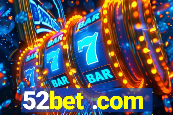 52bet .com