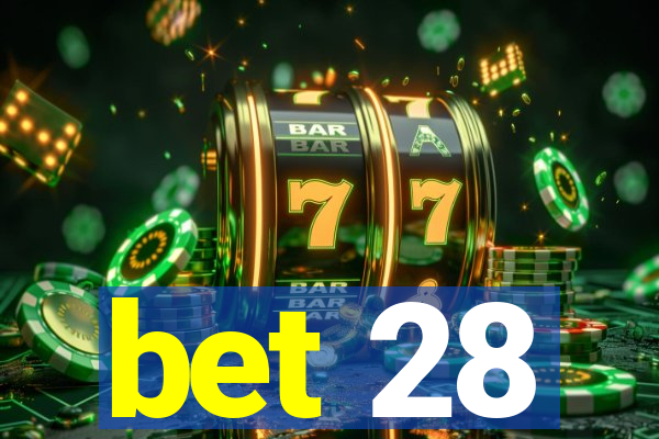 bet 28