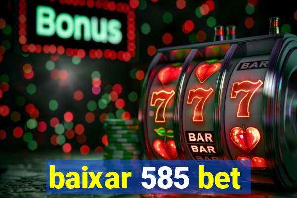 baixar 585 bet