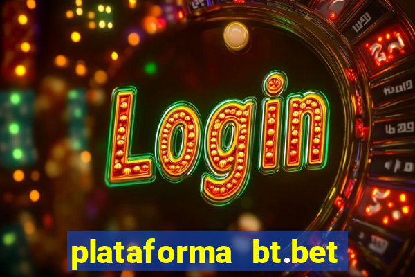 plataforma bt.bet é confiável