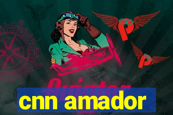 cnn amador