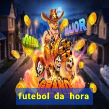 futebol da hora 3.7 ao vivo