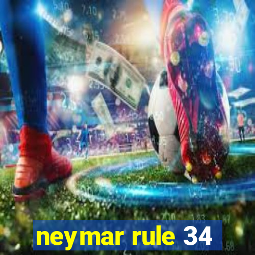 neymar rule 34