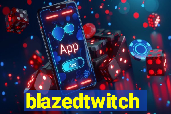 blazedtwitch