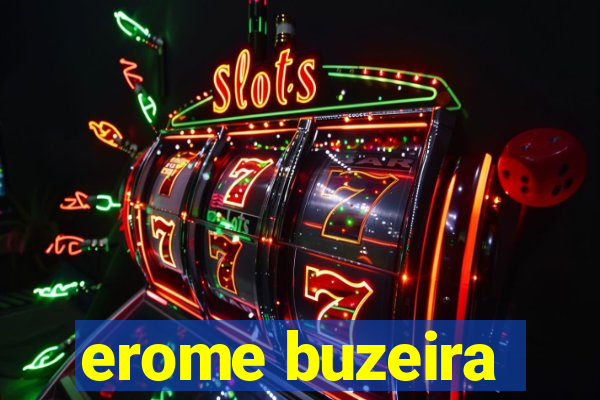 erome buzeira