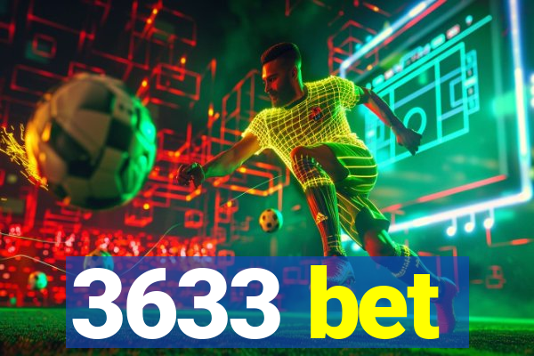 3633 bet