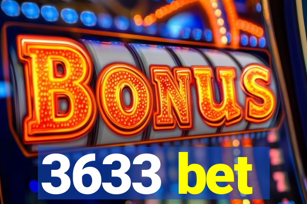 3633 bet