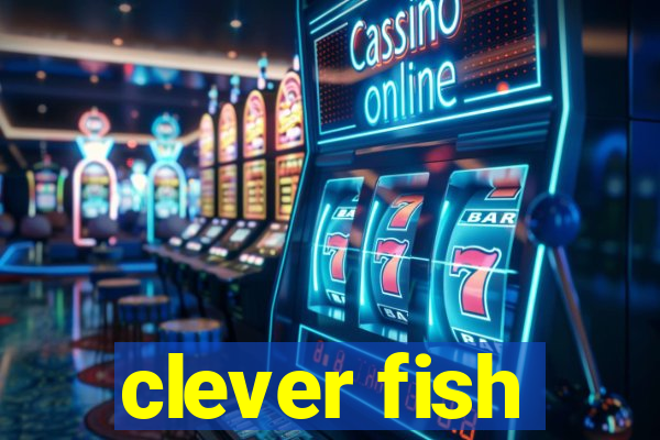 clever fish