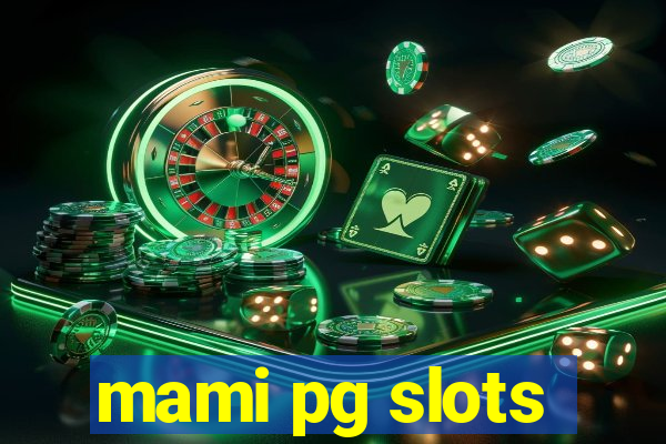mami pg slots