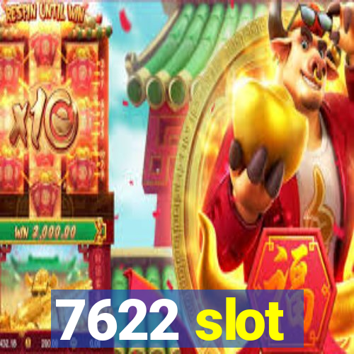 7622 slot