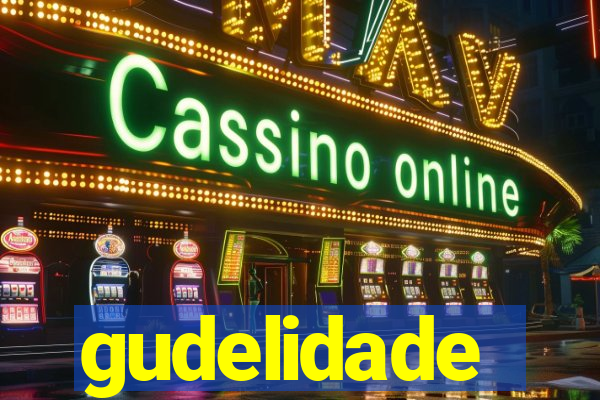 gudelidade