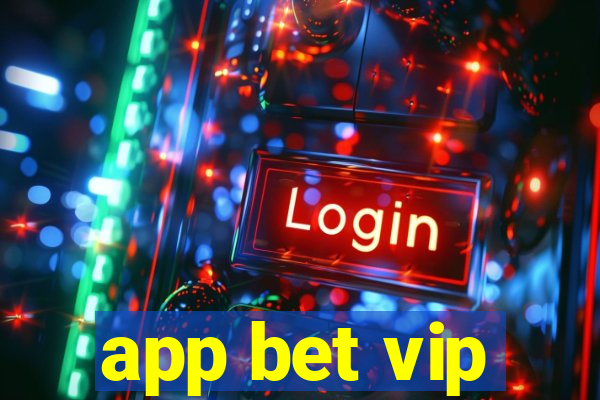 app bet vip