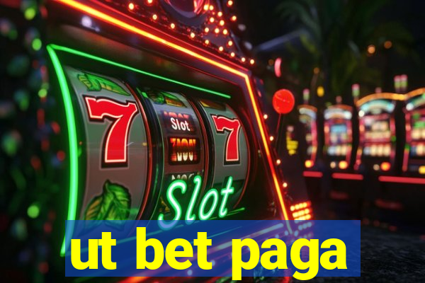 ut bet paga