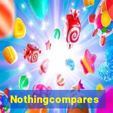 Nothingcompares