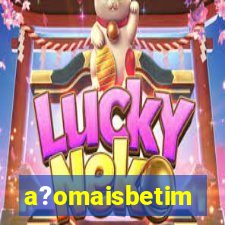 a?omaisbetim