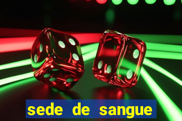 sede de sangue (2009 assistir online)