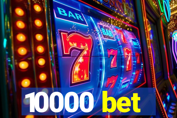 10000 bet
